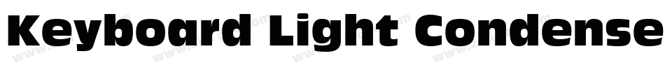 Keyboard Light Condensed SSi Light Condensed字体转换